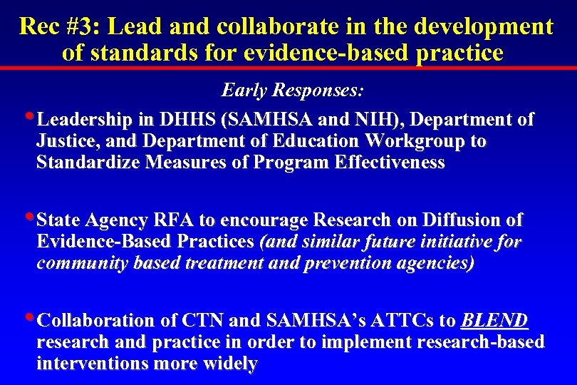 Rec #3: Lead and collaborate in the development of standards for evidence-based practice Early