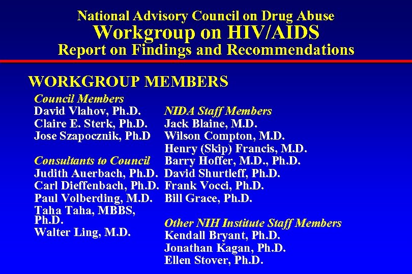 National Advisory Council on Drug Abuse Workgroup on HIV/AIDS Report on Findings and Recommendations