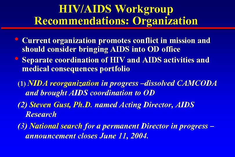 HIV/AIDS Workgroup Recommendations: Organization • Current organization promotes conflict in mission and • should