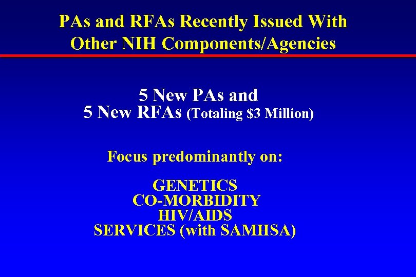 PAs and RFAs Recently Issued With Other NIH Components/Agencies 5 New PAs and 5