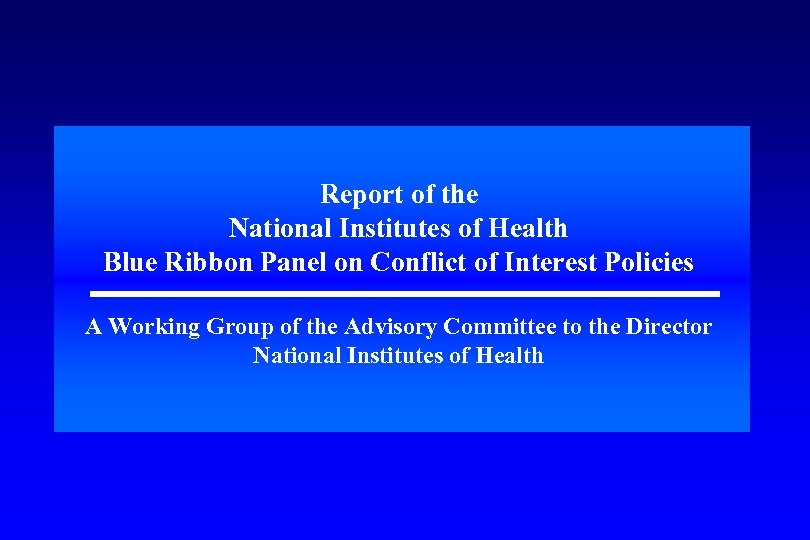 Report of the National Institutes of Health Blue Ribbon Panel on Conflict of Interest