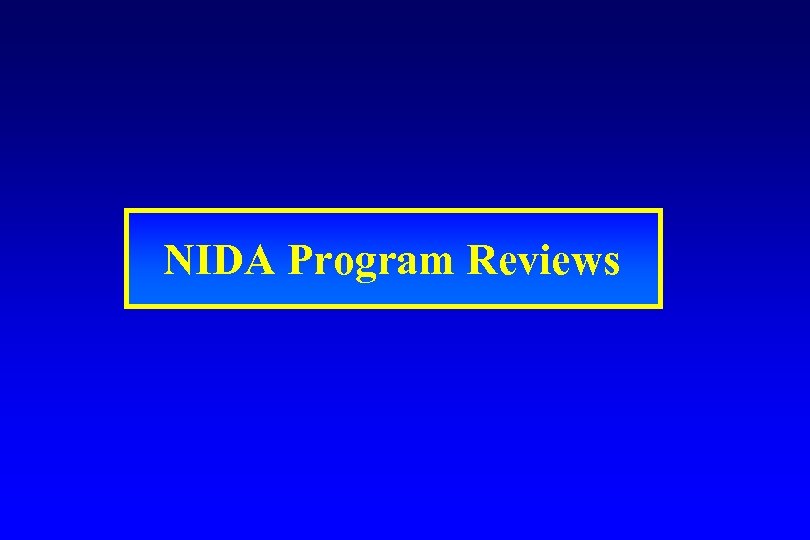 NIDA Program Reviews 