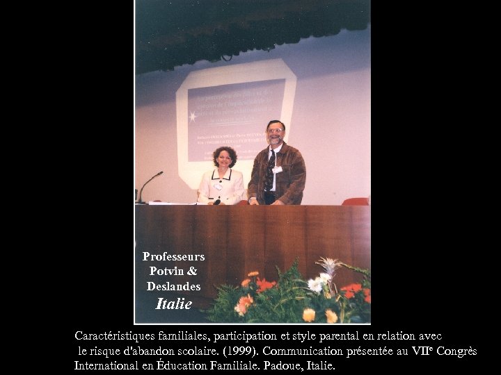 Professeurs Potvin & Deslandes Italie Caractéristiques familiales, participation et style parental en relation avec