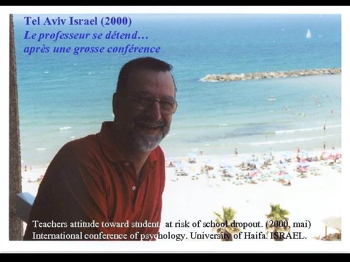 Tel Aviv Israel (2000) Le professeur se détend… après une grosse conférence Teachers attitude