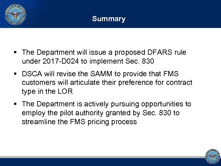 Summary § The Department will issue a proposed DFARS rule under 2017 -D 024