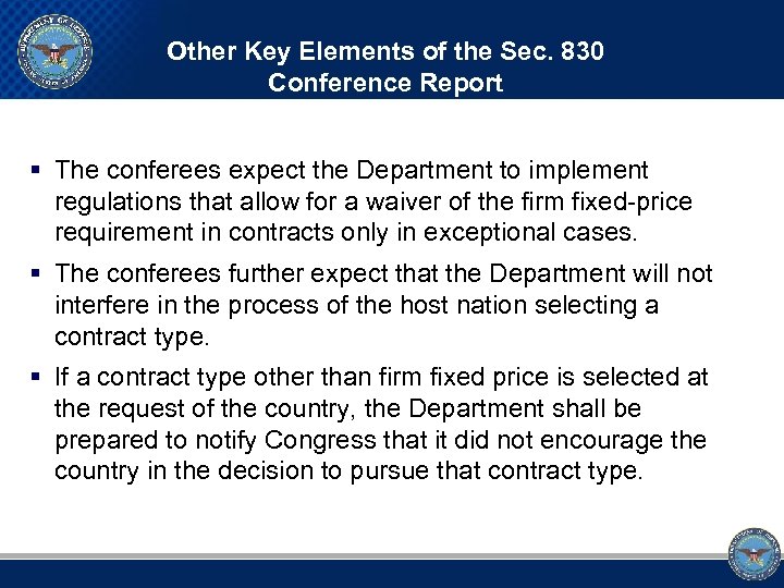 Other Key Elements of the Sec. 830 Conference Report § The conferees expect the