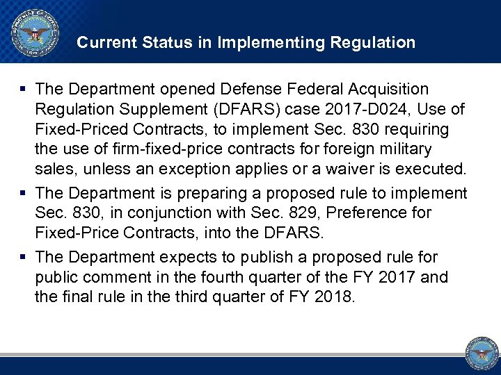Current Status in Implementing Regulation § The Department opened Defense Federal Acquisition Regulation Supplement