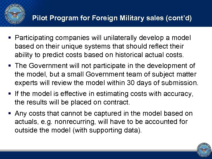 Pilot Program for Foreign Military sales (cont’d) § Participating companies will unilaterally develop a