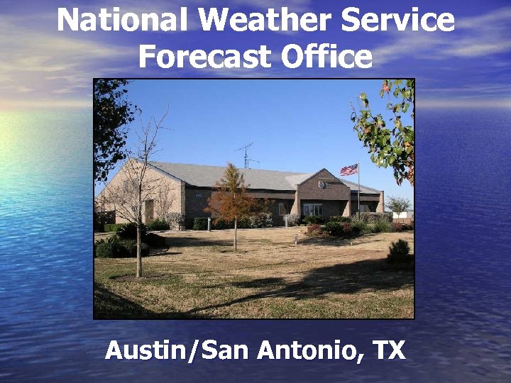 National Weather Service Forecast Office Austin/San Antonio, TX 