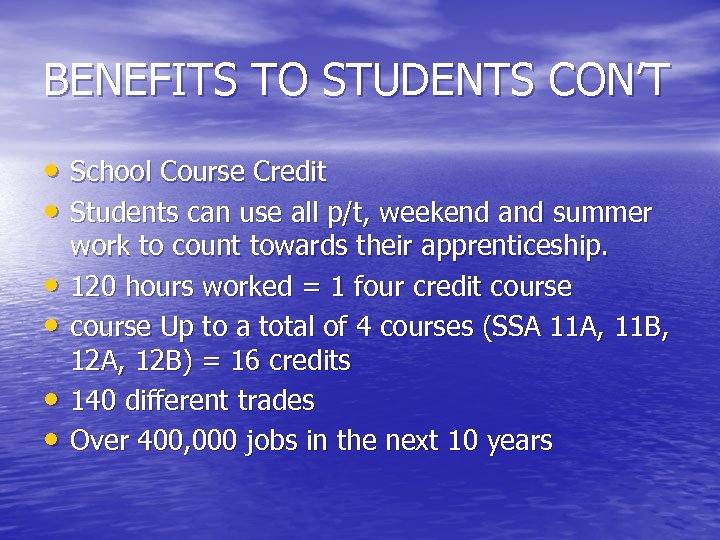 BENEFITS TO STUDENTS CON’T • School Course Credit • Students can use all p/t,