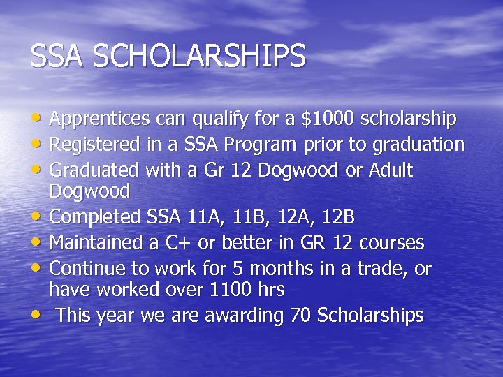 SSA SCHOLARSHIPS • Apprentices can qualify for a $1000 scholarship • Registered in a