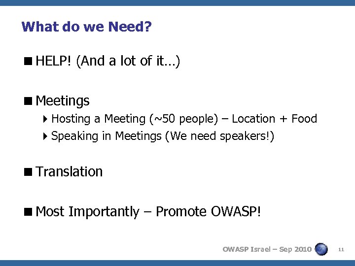 What do we Need? <HELP! (And a lot of it…) <Meetings 4 Hosting a