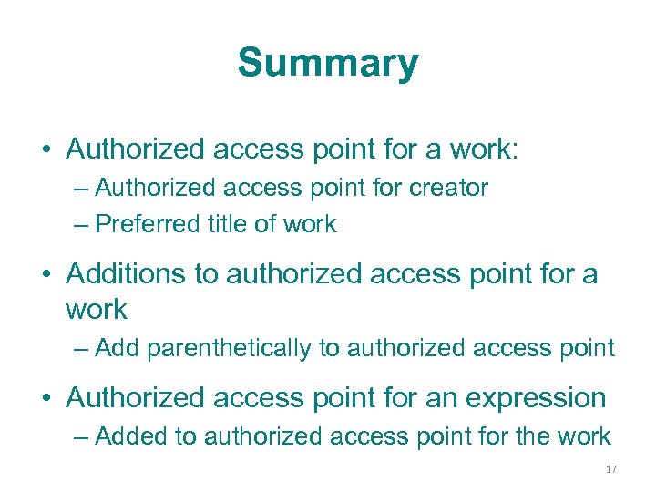 Summary • Authorized access point for a work: – Authorized access point for creator