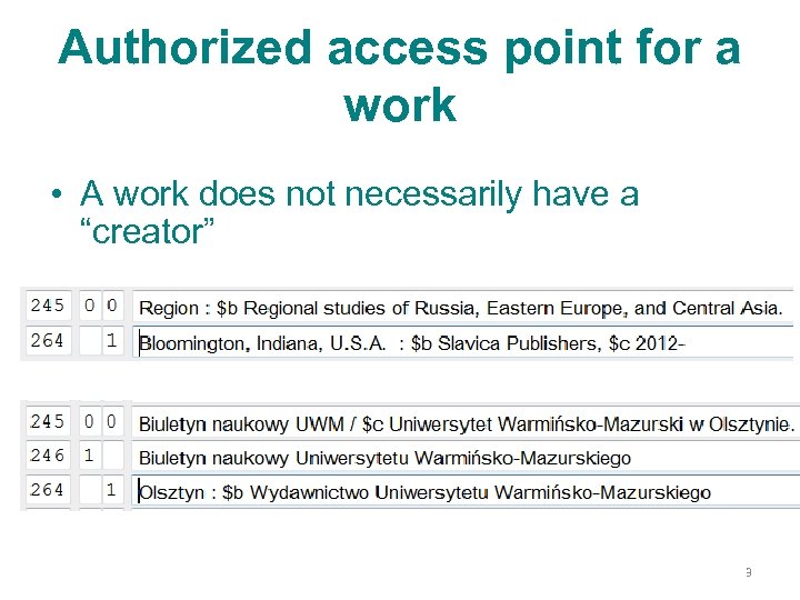 Authorized access point for a work • A work does not necessarily have a