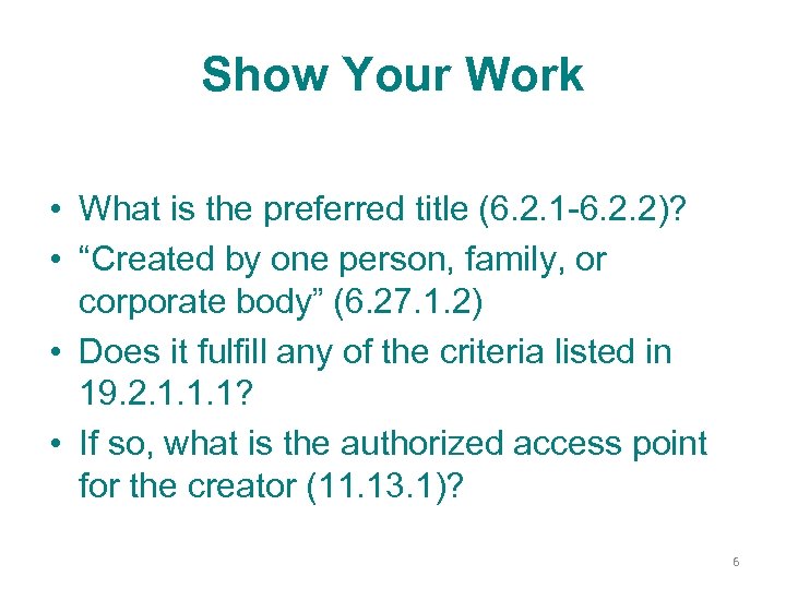 Show Your Work • What is the preferred title (6. 2. 1 -6. 2.