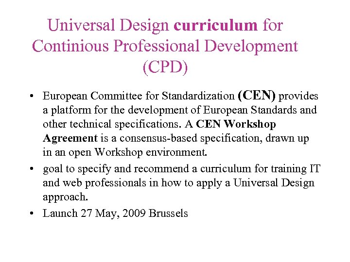 Universal Design curriculum for Continious Professional Development (CPD) • European Committee for Standardization (CEN)