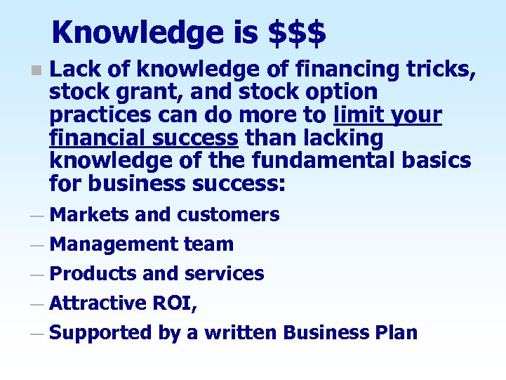 Knowledge is $$$ n Lack of knowledge of financing tricks, stock grant, and stock