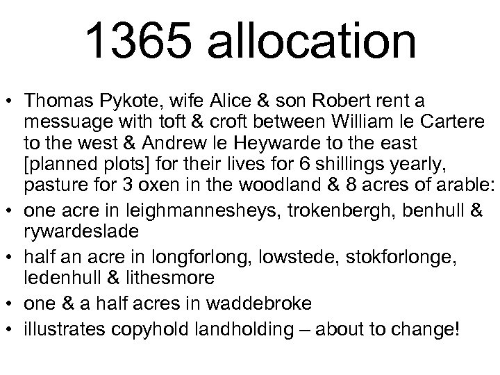 1365 allocation • Thomas Pykote, wife Alice & son Robert rent a messuage with