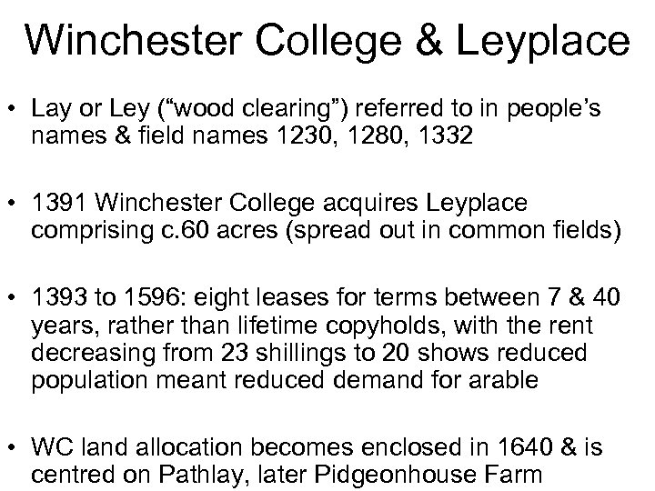 Winchester College & Leyplace • Lay or Ley (“wood clearing”) referred to in people’s