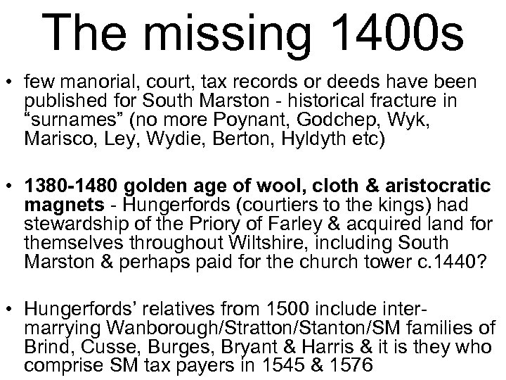 The missing 1400 s • few manorial, court, tax records or deeds have been