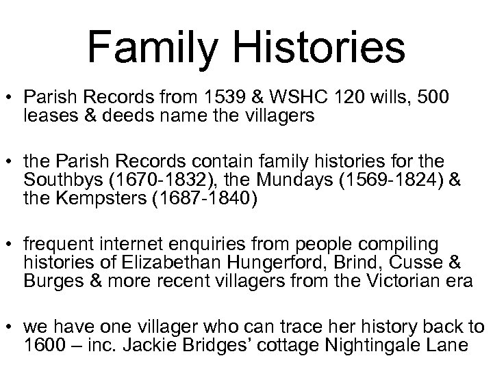 Family Histories • Parish Records from 1539 & WSHC 120 wills, 500 leases &