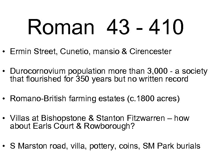 Roman 43 - 410 • Ermin Street, Cunetio, mansio & Cirencester • Durocornovium population