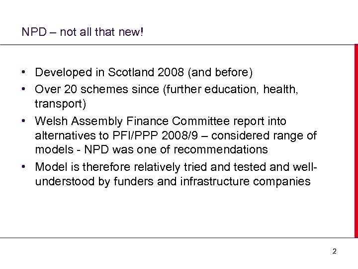 NPD – not all that new! • Developed in Scotland 2008 (and before) •