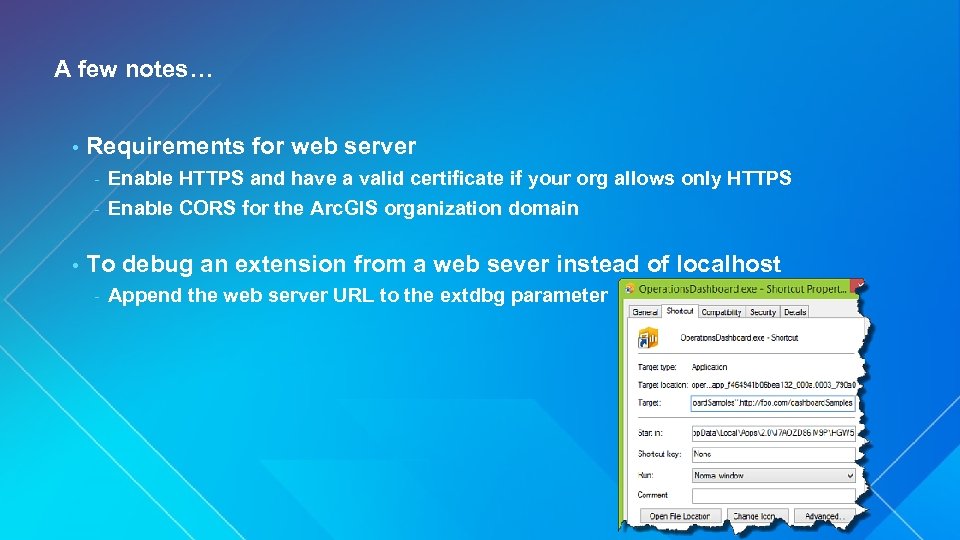 A few notes… • Requirements for web server Enable HTTPS and have a valid