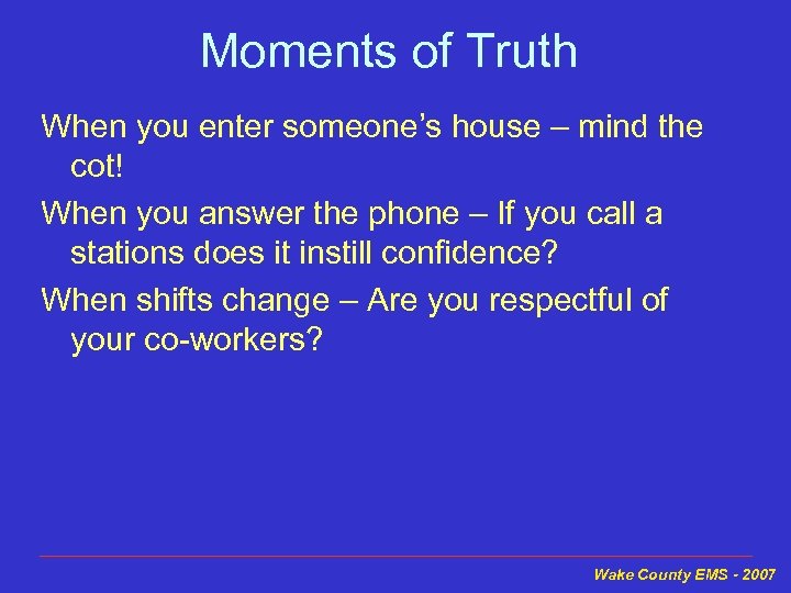 Moments of Truth When you enter someone’s house – mind the cot! When you