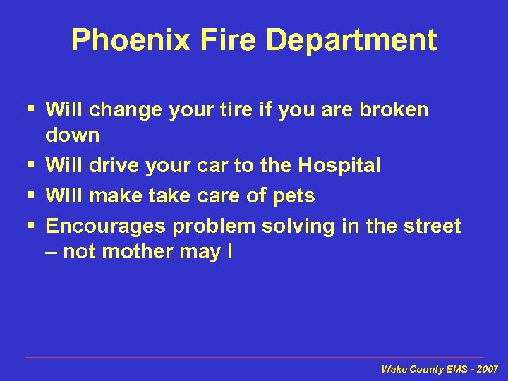 Phoenix Fire Department § Will change your tire if you are broken down §