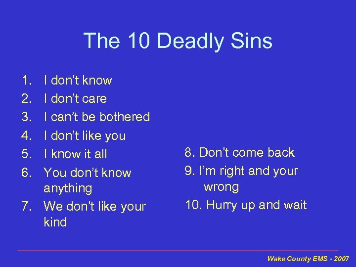 The 10 Deadly Sins 1. 2. 3. 4. 5. 6. I don’t know I