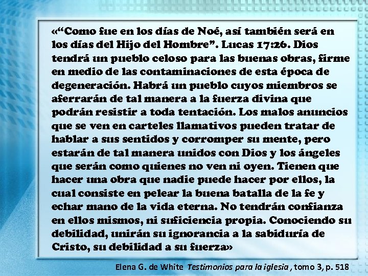  «“Como fue en los días de Noé, así también será en los días