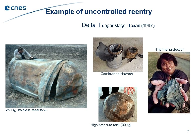 Example of uncontrolled reentry Delta II upper stage, Texas (1997) Thermal protection Combustion chamber
