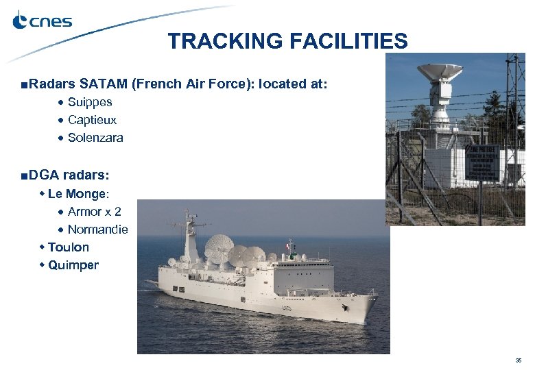 TRACKING FACILITIES ■ Radars SATAM (French Air Force): located at: Suippes Captieux Solenzara ■