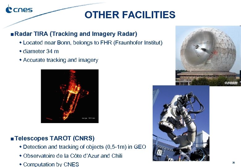 OTHER FACILITIES ■ Radar TIRA (Tracking and Imagery Radar) Located near Bonn, belongs to
