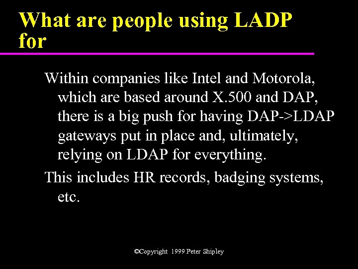 What are people using LADP for Within companies like Intel and Motorola, which are