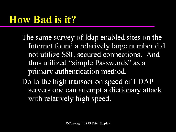 How Bad is it? The same survey of ldap enabled sites on the Internet