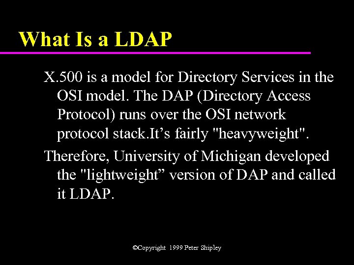 What Is a LDAP X. 500 is a model for Directory Services in the