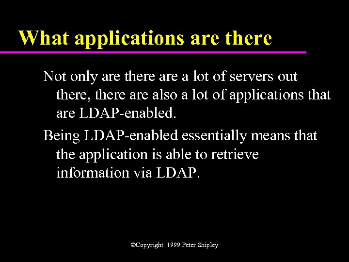 What applications are there Not only are there a lot of servers out there,