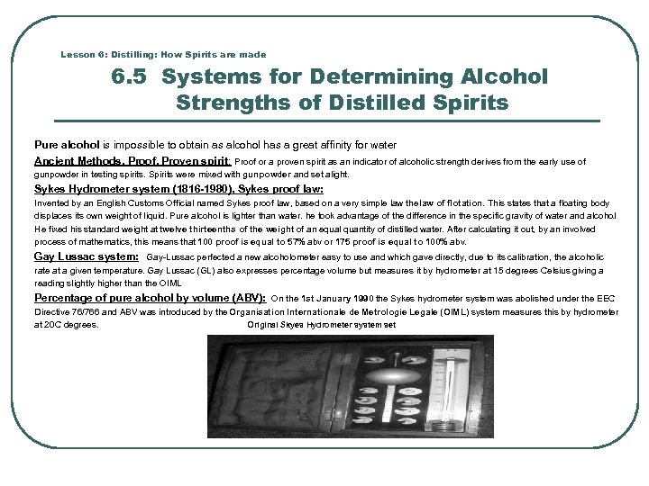 Lesson 6: Distilling: How Spirits are made 6. 5 Systems for Determining Alcohol Strengths