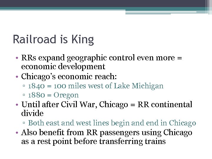 Railroad is King • RRs expand geographic control even more = economic development •