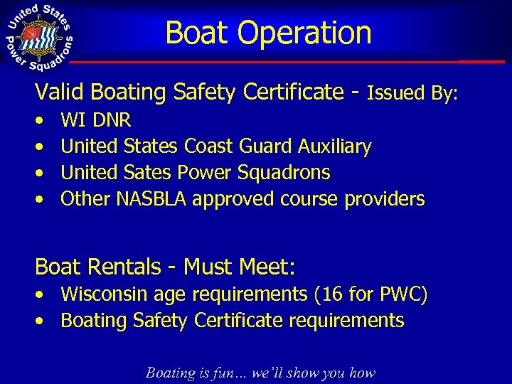 Boat Operation Valid Boating Safety Certificate - Issued By: • • WI DNR United