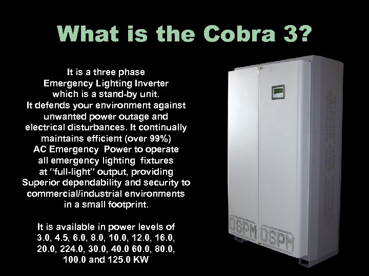 What is the Cobra 3? It is a three phase Emergency Lighting Inverter which