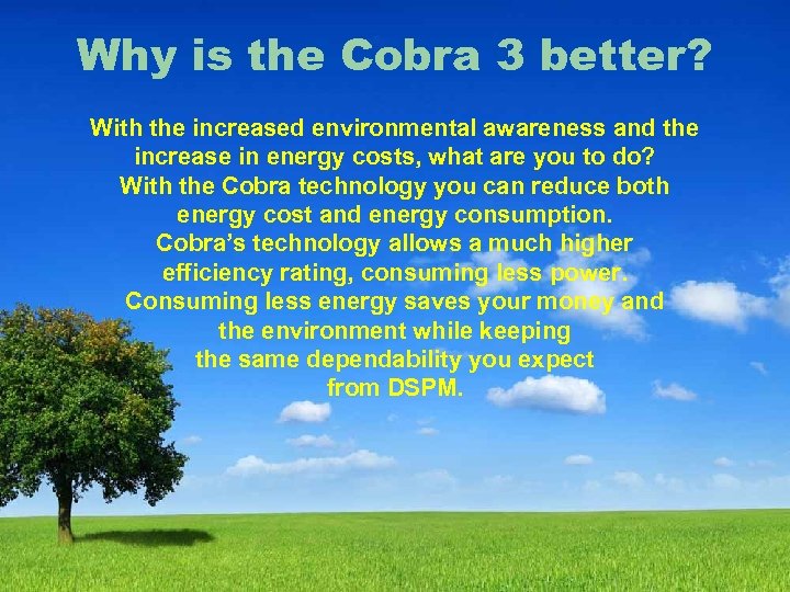 Why is the Cobra 3 better? With the increased environmental awareness and the increase