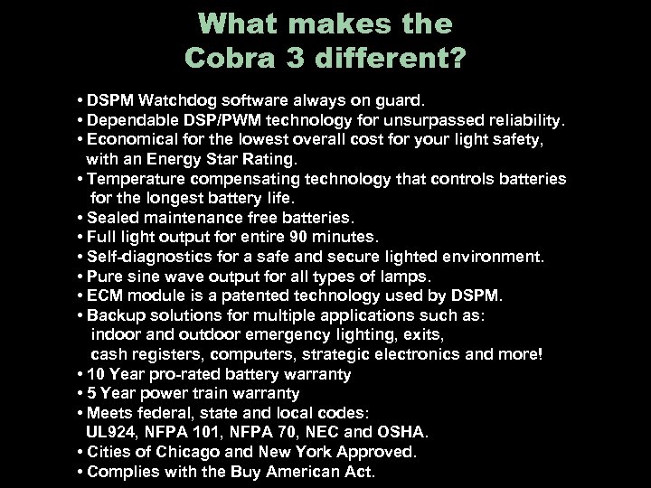 What makes the Cobra 3 different? • DSPM Watchdog software always on guard. •