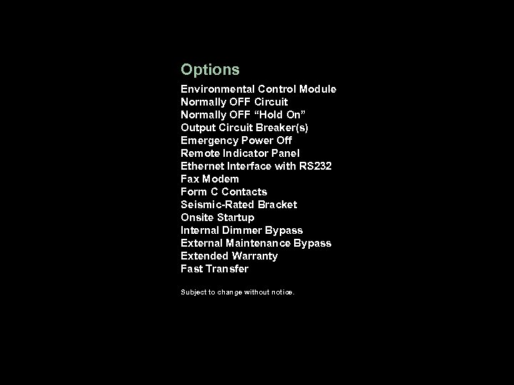 Options Environmental Control Module Normally OFF Circuit Normally OFF “Hold On” Output Circuit Breaker(s)