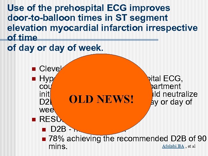 Use of the prehospital ECG improves door-to-balloon times in ST segment elevation myocardial infarction