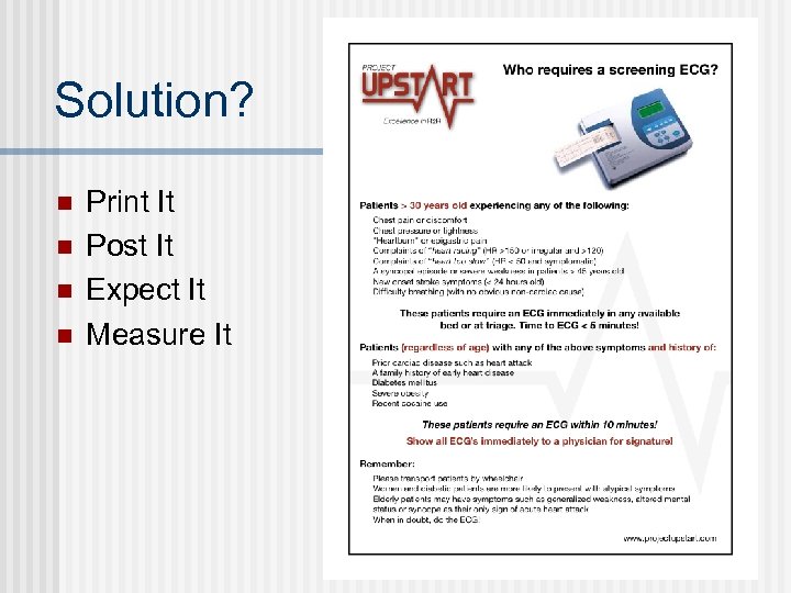 Solution? n n Print It Post It Expect It Measure It 