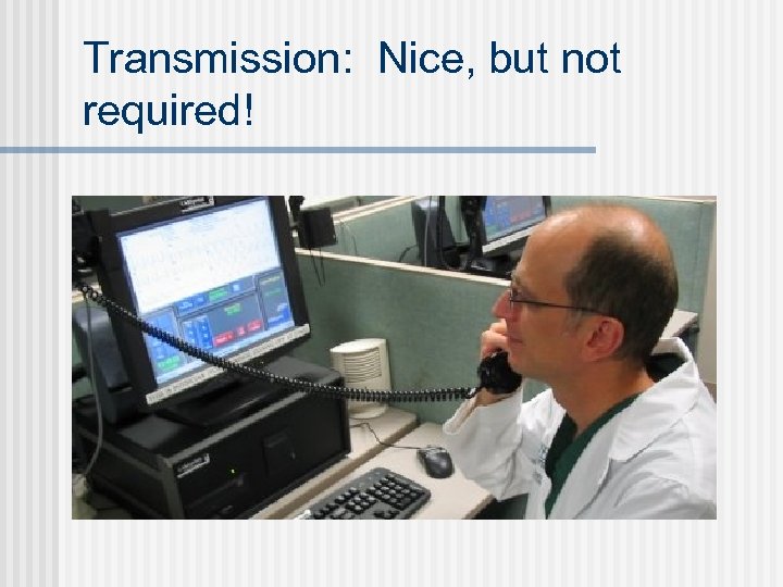 Transmission: Nice, but not required! 