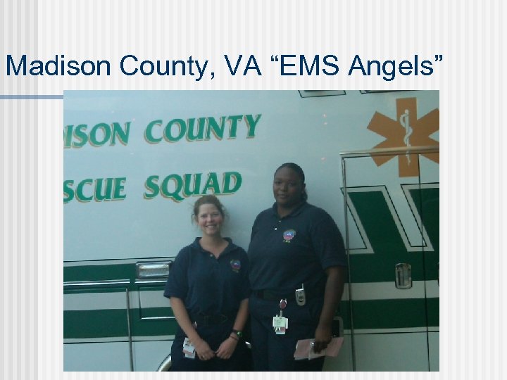 Madison County, VA “EMS Angels” 